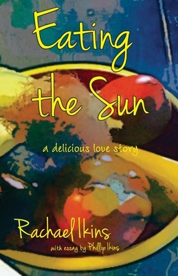 Eating the Sun by Rachael Ikins