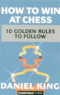 How to Win at Chess by Daniel King
