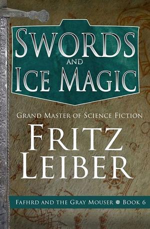 Swords and Ice Magic by Fritz Leiber