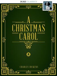 A Christmas Carol by Charles Dickens