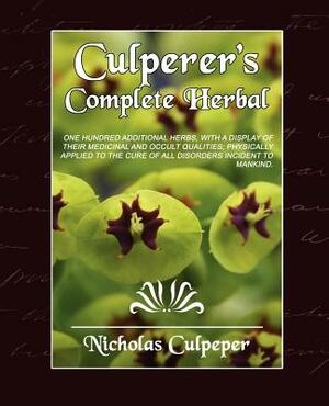 Culpeper's Complete Herbal by Culpeper Nicholas Culpeper, Nicholas Culpeper