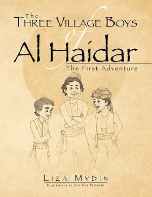 The Three Village Boys of Al Haidar: The First Adventure by Liza Mydin
