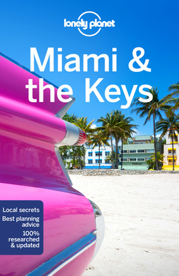 Lonely Planet Miami & the Keys by Lonely Planet