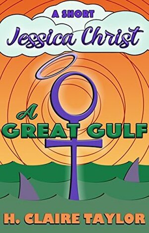 A Great Gulf by H. Claire Taylor