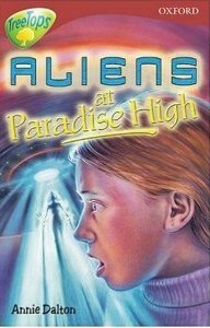Aliens at Paradise High (Oxford Reading Tree, Stage 15, TreeTops) by Annie Dalton