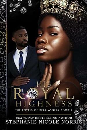 His Royal Highness by Stephanie Nicole Norris