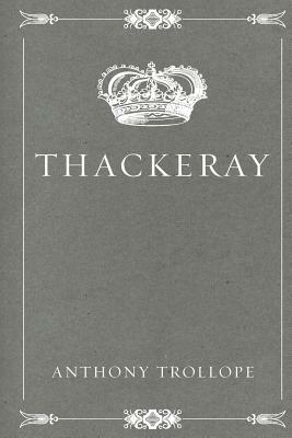 Thackeray by Anthony Trollope
