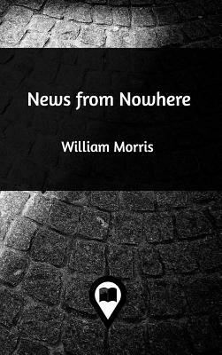 News from Nowhere by William Morris