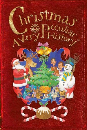 Christmas: A Very Peculiar History™ by Fiona MacDonald