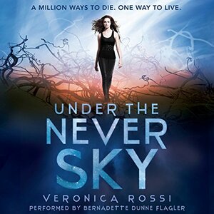 Under the Never Sky by Veronica Rossi