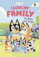 Bluey: I Love My Family: A heart-warming family story by Bluey and Bingo by Bluey