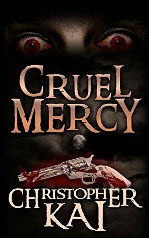 Cruel Mercy by Christopher Kai