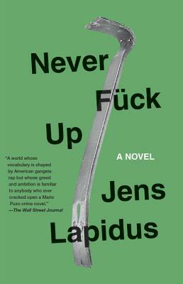 Never Fuck Up by Jens Lapidus