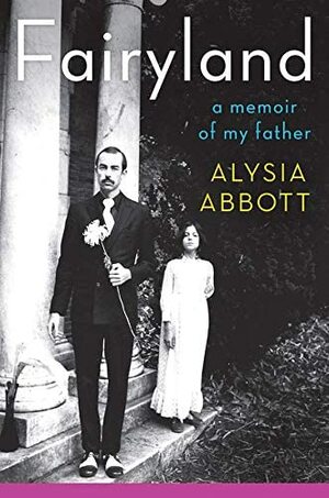 Fairyland: A Memoir of My Father by Alysia Abbott