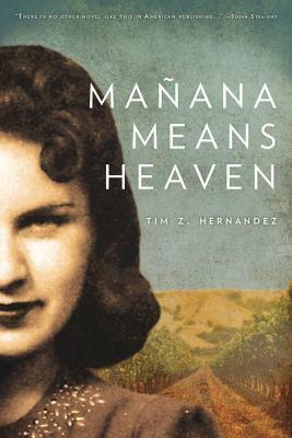 Mañana Means Heaven by Tim Z. Hernandez