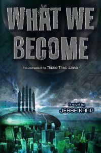 What We Become by Jesse Karp