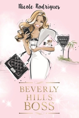 Beverly Hills Boss by Nicole Rodrigues