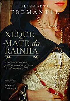 Xeque-mate da Rainha by Elizabeth Fremantle