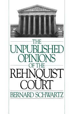 Unpublished Opinions of the Rehnquist Court by Bernard Schwartz