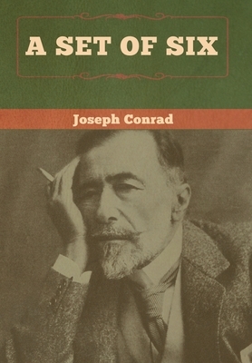 A Set of Six by Joseph Conrad