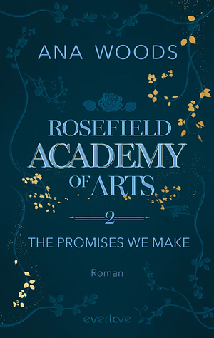 Rosefield Academy of Arts - The Promises We Make by Ana Woods