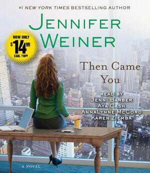 Then Came You by Jennifer Weiner