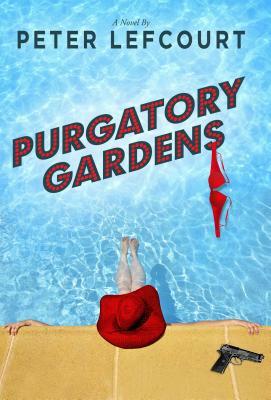 Purgatory Gardens by Peter Lefcourt