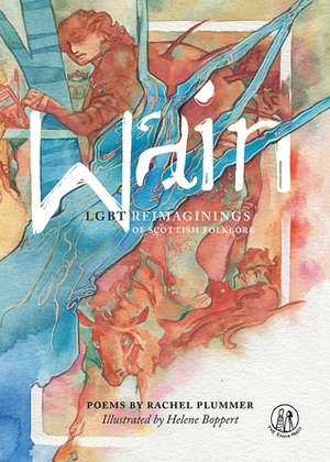 Wain: LGBT reimaginings of Scottish folktales by Helene Boppert, Rachel Plummer