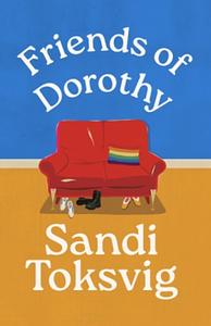 Friends of Dorothy: The funny and brilliant new novel from the star of QI by Sandi Toksvig