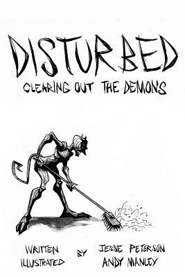 Disturbed: Clearing Out The Demons by Jesse Peterson