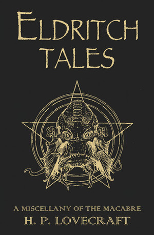 Eldritch Tales: A Miscellany of the Macabre by Les Edwards, Stephen Jones, H.P. Lovecraft