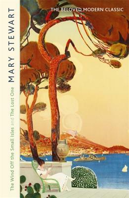 The Wind Off the Small Isles and the Lost One by Mary Stewart