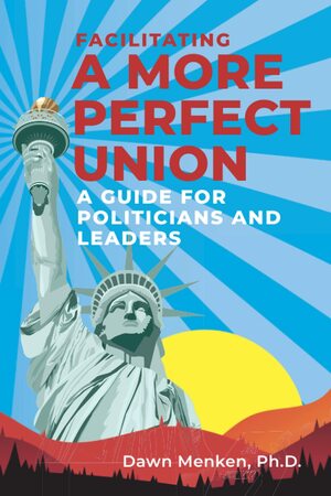 Facilitating a more perfect union by Dawn Menken