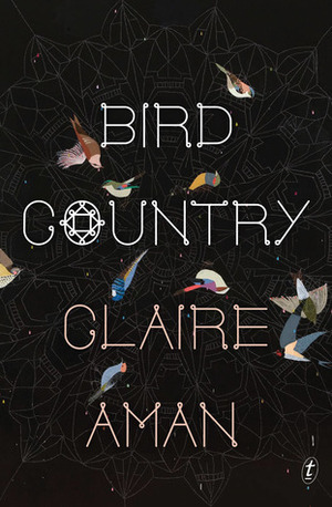 Bird Country by Claire Aman