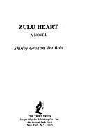 Zulu Heart: A Novel by Shirley Graham Du Bois