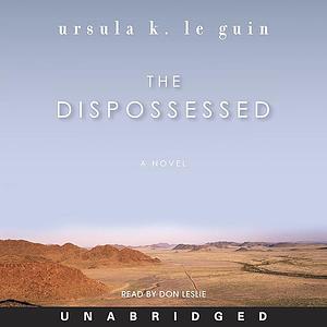 The Dispossessed by Ursula K. Le Guin, Ursula K. Le Guin