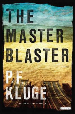 The Master Blaster by P.F. Kluge