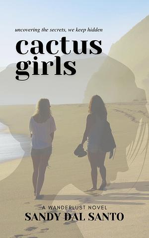 Cactus Girls by Sandy Dal Santo