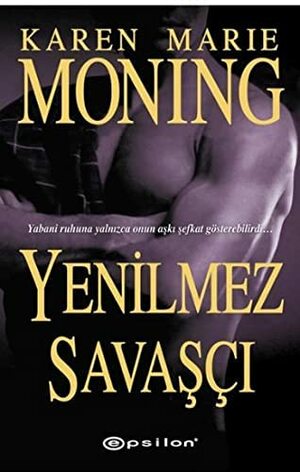 Yenilmez Savaşçı by Karen Marie Moning