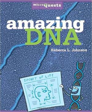 Amazing DNA by Rebecca L. Johnson