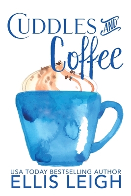 Cuddles and Coffee: A Kinship Cove Collection by Ellis Leigh