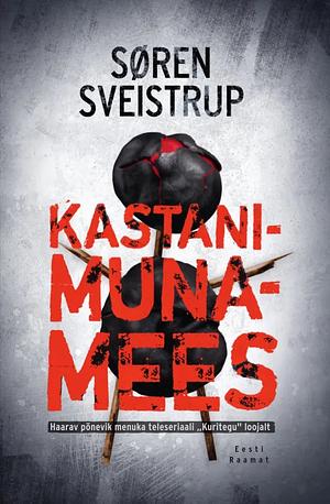 Kastanimunamees by Søren Sveistrup