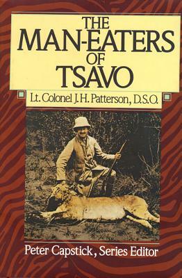 The Man-Eaters of Tsavo by J. H. Patterson