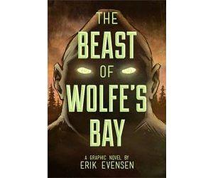 The Beast of Wolfe's Bay by Erik Evensen