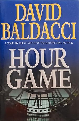 Hour Game: A Novel by David Baldacci