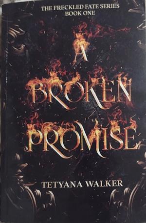 A Broken Promise by Tetyana Walker