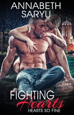 Fighting Hearts: A friends-to-lovers steamy sports romance by Annabeth Saryu
