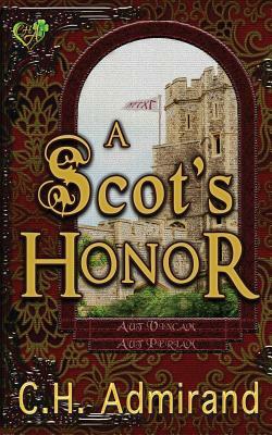 A Scot's Honor by C. H. Admirand