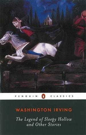 The Legend of Sleepy Hollow and Other Stories by Washington Irving