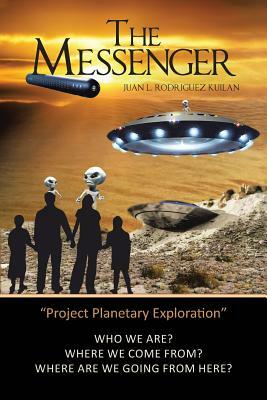 The Messenger (Project Planetary Exploration) by Juan L. Rodriguez Kuilan